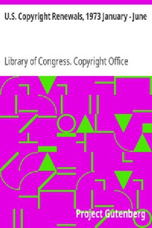 [Gutenberg 11847] • U.S. Copyright Renewals, 1973 January - June